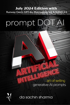 Prompt DOT AI(Artificial Intelligence)  - Art of writing Generative AI Prompts(English, Hardcover, Da Sachin Sharma)