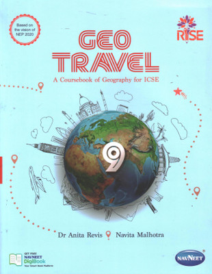 RISE GEO TRAVEL A COURSEBOOK OF GEOGRAPHY FOR CLASS 9(Paperback, DR. ANITA REVIS, NAVITA MALHOTRA)