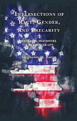 Intersections of Race, Gender, and Precarity(English, Paperback, Baran Stephanie M. Nicholls State University)