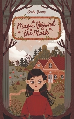 Magic Beyond the Mark(English, Paperback, Swiers Emily)