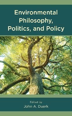 Environmental Philosophy, Politics, and Policy(English, Paperback, unknown)