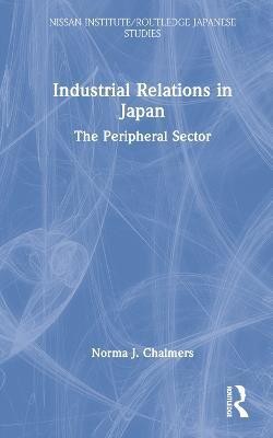 Industrial Relations in Japan(English, Hardcover, Chalmers Norma)