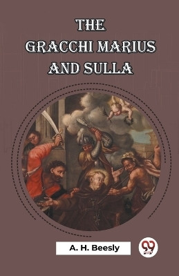 The Gracchi Marius and Sulla (Edition2023)(English, Paperback, Beesly A H)