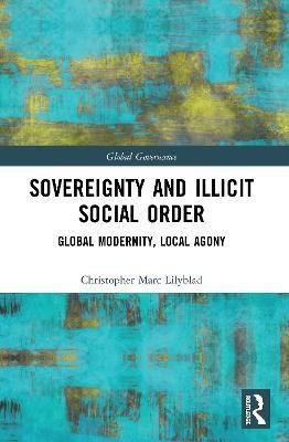 Sovereignty and Illicit Social Order(English, Paperback, Lilyblad Christopher Marc)