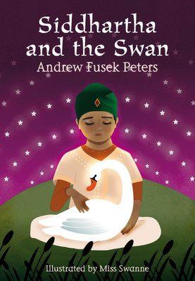 Siddhartha and the Swan(English, Paperback, Fusek Peters Andrew)