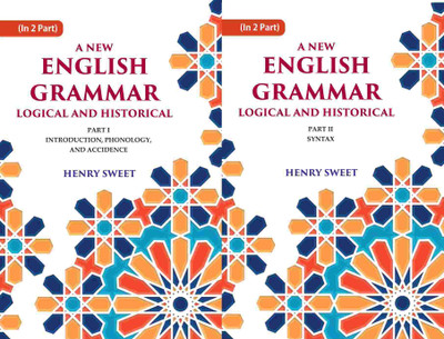 A New English Grammar Logical and Historical: Introduction, Phonology, and Accidence, Syntax 2 Parts Set(Paperback, Henry Sweet)