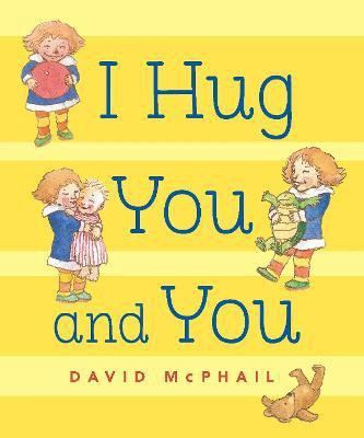 I Hug You and You(English, Board book, McPhail David)
