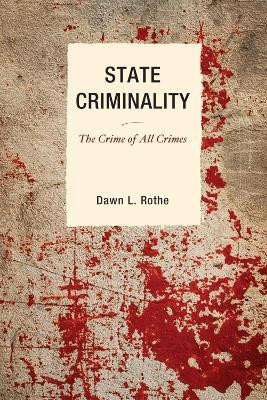 State Criminality(English, Paperback, Rothe Dawn L.)