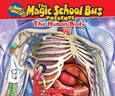 The Magic School Bus Presents: The Human Body: A Nonfiction Companion to the Original Magic School Bus Series(English, Paperback, Green Dan)