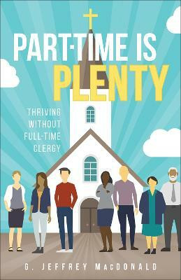 Part-Time is Plenty(English, Paperback, MacDonald G. Jeffrey)