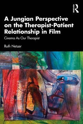 A Jungian Perspective on the Therapist-Patient Relationship in Film(English, Paperback, Netzer Ruth)