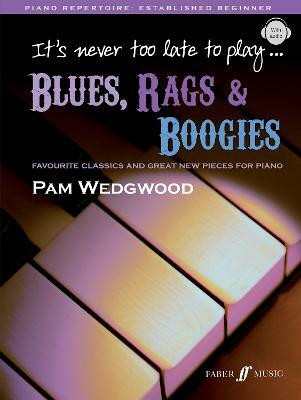 It's never too late to play blues, rags & boogies(English, Sheet music, unknown)