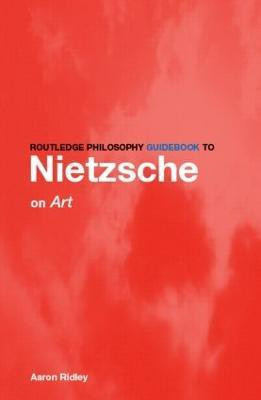 Routledge Philosophy GuideBook to Nietzsche on Art(English, Hardcover, Ridley Aaron)