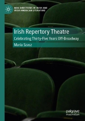 Irish Repertory Theatre: Celebrating Thirty-Five Years Off-Broadway(English, Paperback, Szasz Maria)