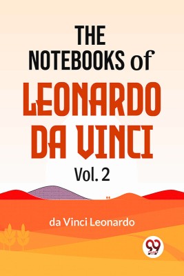 The Notebooks Of Leonardo Da Vinci Vol.2(Paperback, Da Vinci Leonardo)