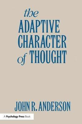 The Adaptive Character of Thought(English, Paperback, Anderson John R.)