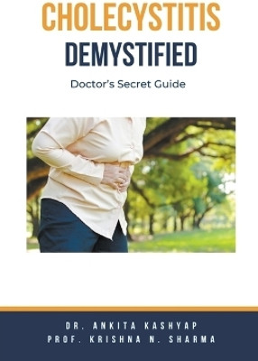 Cholecystitis Demystified(English, Paperback, Kashyap Ankita Dr)