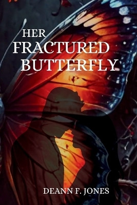 Her Fractured Butterfly(English, Paperback, Jones Deann F)