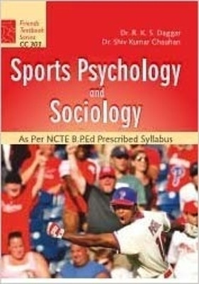 SPORTS PSYCHOLOGY AND SOCIOLOGY(English, Paperback, . DAGGAR Dr. R.K.S)