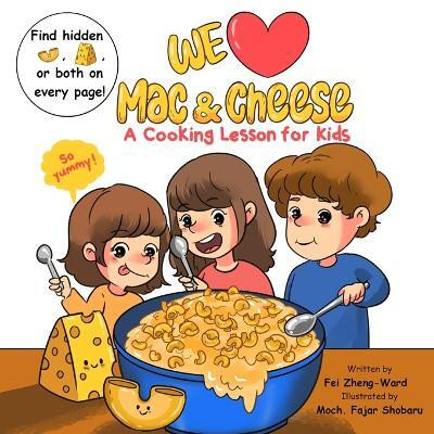 We Love Mac & Cheese(English, Paperback, Zheng-Ward Fei)