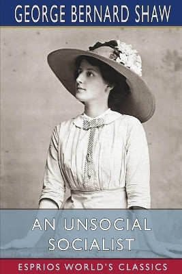 An Unsocial Socialist (Esprios Classics)(English, Paperback, Shaw George Bernard)