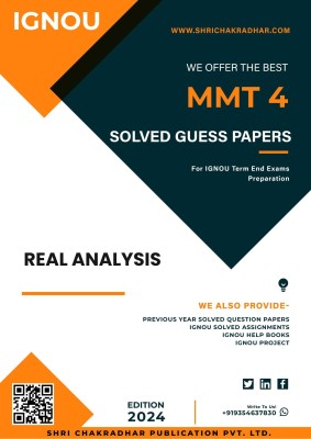 IGNOU MMT 4 Solved Guess Papers from IGNOU Study Material/Help Book/Guidebook titled Real Analysis for Exam Preparations (Latest Syllabus) IGNOU MSCMACS IGNOU M.Sc. Mathematics with Applications in Computer Science mmt4(Black n White Printed, Bhavya Kumar Sahni)