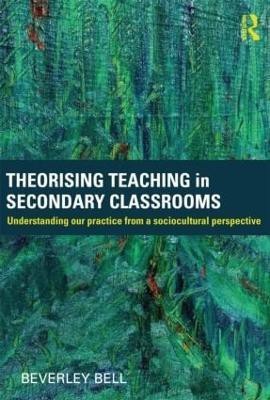 Theorising Teaching in Secondary Classrooms(English, Paperback, Bell Beverley)