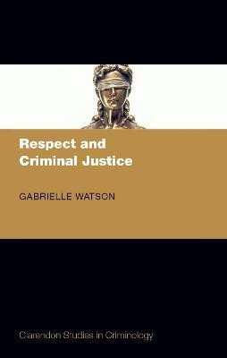 Respect and Criminal Justice(English, Hardcover, Watson Gabrielle)