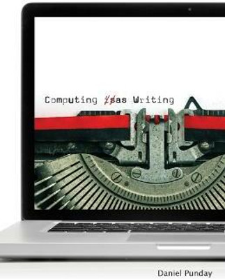 Computing as Writing(English, Paperback, Punday Daniel)