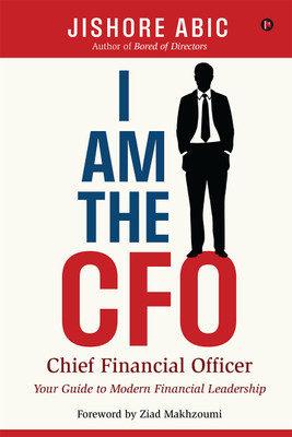 I Am the CFO(English, Paperback, Jishore Abic)
