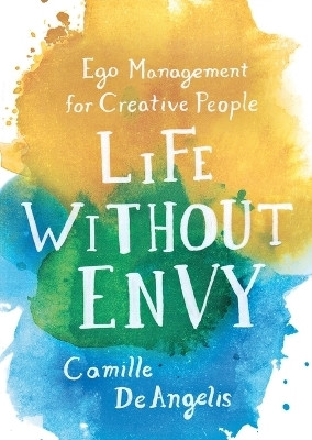 Life Without Envy(English, Paperback, Deangelis Camille)