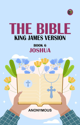 The Bible, King James version, Book 6: Joshua(Paperback, Anonymous)
