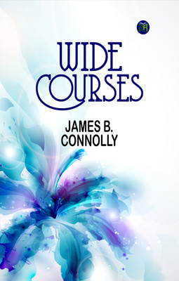 Wide Courses(Paperback, James B. Connolly)