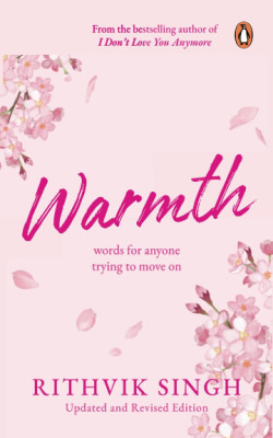 Warmth  - Warmth: A Journey Through Love, Loss & Healing(Paperback, Rithvik Singh)