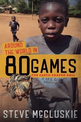 Around the World in 80 Games(English, Paperback, McCluskie Steve)