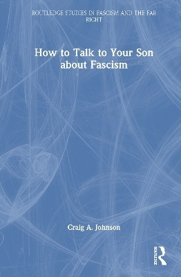 How to Talk to Your Son about Fascism(English, Hardcover, Johnson Craig A.)