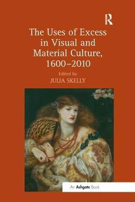 The Uses of Excess in Visual and Material Culture, 1600-2010(English, Paperback, unknown)