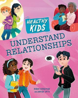 Healthy Kids: Understand Relationships(English, Hardcover, Hardyman Robyn)