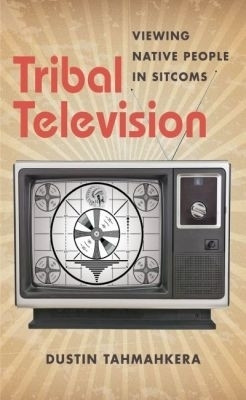 Tribal Television(English, Paperback, Tahmahkera Dustin)