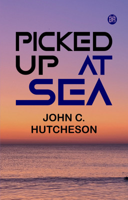 Picked up at Sea(Paperback, John C. Hutcheson)