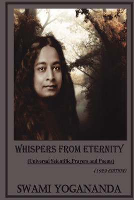 Whispers from Eternity (1929 Original Edition)  - Universal Scientific Prayers and Poems(Paperback, Swami Yogananda)