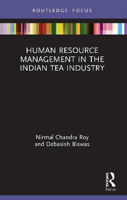 Human Resource Management in the Indian Tea Industry(English, Paperback, Roy Nirmal)
