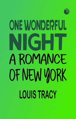 One Wonderful Night: A Romance of New York(Paperback, Louis Tracy)