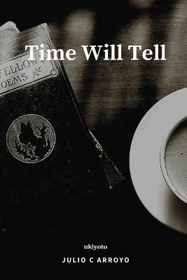 Time Will Tell(English, Paperback, Arroyo Julio C)