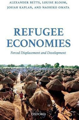 Refugee Economies(English, Hardcover, Betts Alexander)