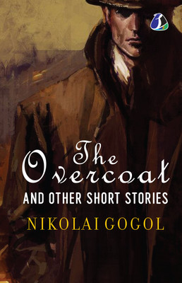 The Overcoat and Other Short Stories(Paperback, Nikolai Gogol)
