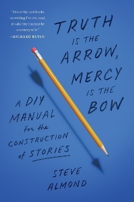 Truth is the Arrow, Mercy is the Bow(English, Paperback, Almond Steve)