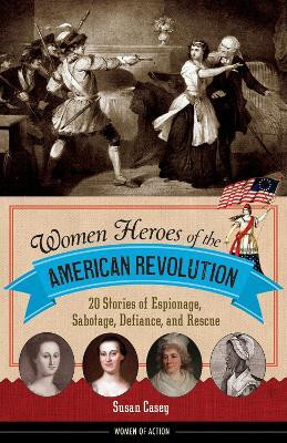 Women Heroes of the American Revolution(English, Paperback, Casey Susan)