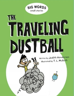 Big Words Small Stories: The Traveling Dustball(English, Hardcover, Henderson Judith)