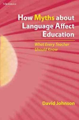 How Myths about Language Affect Education(English, Paperback, Johnson David)